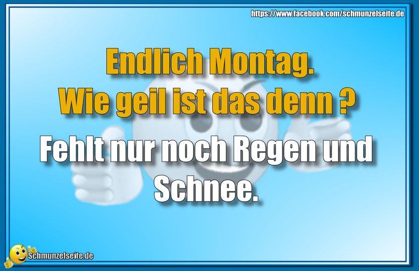 Endlich Montag