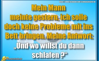 Keine Probleme im Bett