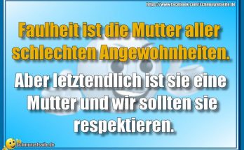 Mutter aller schlechten Angewohnheiten