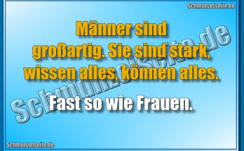 Männer sind großartig