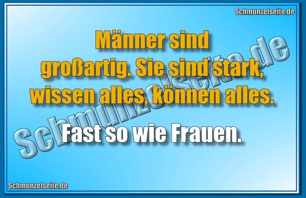 Männer sind großartig