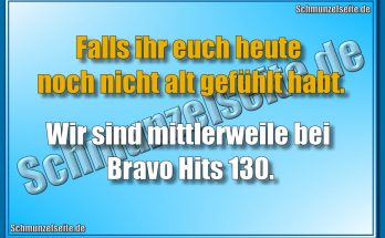 Falls ihr euch heute noch nicht alt gefühlt habt. Wir sind mittlerweile bei Bravo Hits 130.