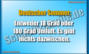 Deutscher Sommer: Entweder 18 Grad oder 180 Grad Umluft. Es gibt nichts dazwischen.