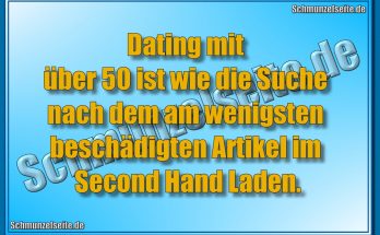 Dating mit über 50 ist wie die Suche nach dem am wenigsten beschädigten Artikel im Second Hand Laden.