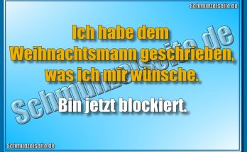 Ich habe dem Weihnachtsmann geschrieben, was ich mir wünsche. Bin jetzt blockiert.
