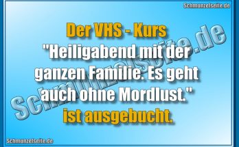 Der VHS-Kurs "Heiligabend mit der ganzen Familie. Es geht auch ohne Mordlust." ist ausgebucht.
