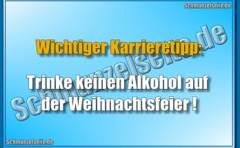 Wichtiger Karrieretipp: Trinke keinen Alkohol auf der Weihnachtsfeier!
