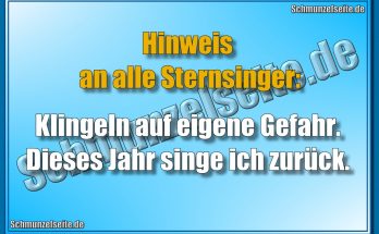 Hinweis an alle Sternsinger: Klingeln auf eigene Gefahr. Dieses Jahr singe ich zurück.