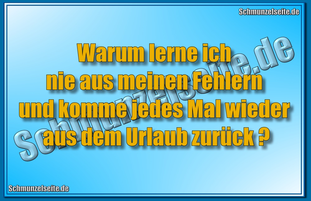 Warum lerne ich nie aus meinen Fehlern und komme jedes Mal wieder aus dem Urlaub zurück?