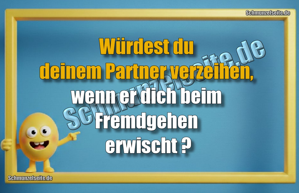 Würdest du deinem Partner verzeihen, wenn er dich beim Fremdgehen erwischt?