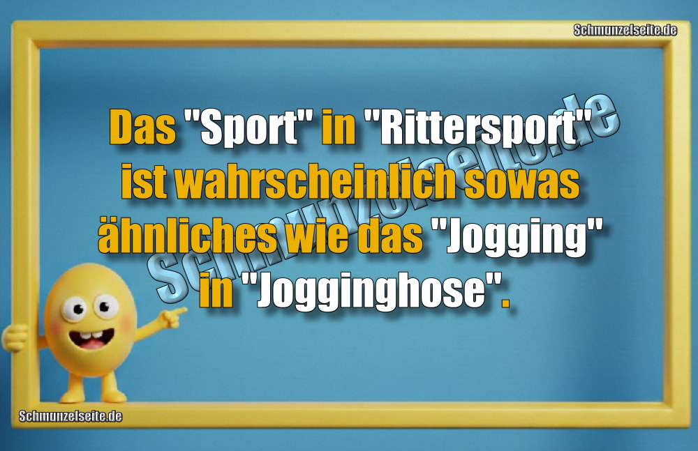 Das "Sport" in "Rittersport" ist wahrscheinlich sowas ähnliches wie das "Jogging" in "Jogginghose".