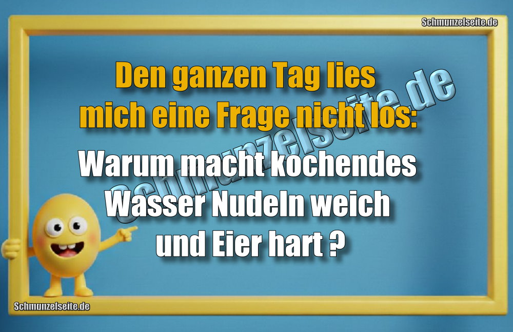 Den ganzen Tag lies mich eine Frage nicht los: Warum macht kochendes Wasser Nudeln weich und Eier hart?