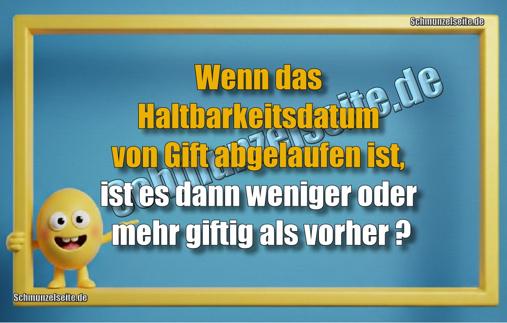 Wenn das Haltbarkeitsdatum von Gift abgelaufen ist, ist es dann weniger oder mehr giftig als vorher?