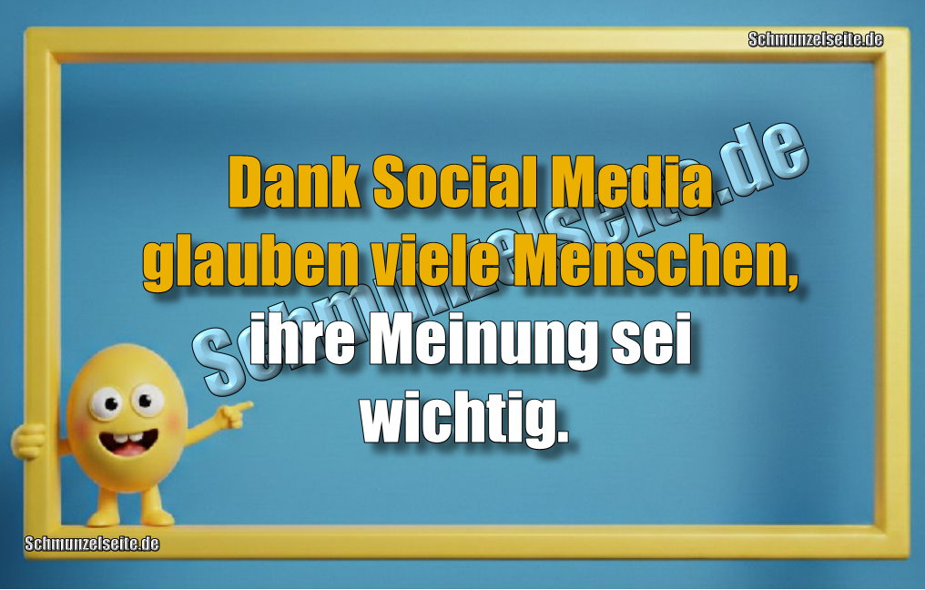 Dank Social Media glauben viele Menschen, ihre Meinung sei wichtig. 