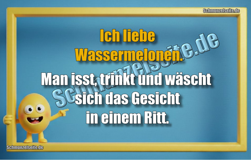 Ich liebe Wassermelonen. Man isst, trinkt und wäscht sich das Gesicht in einem Ritt.