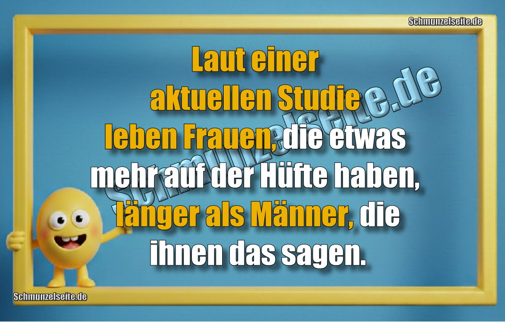 Laut einer aktuellen Studie leben Frauen, die etwas mehr auf der Hüfte haben, länger als Männer, die ihnen das sagen.
