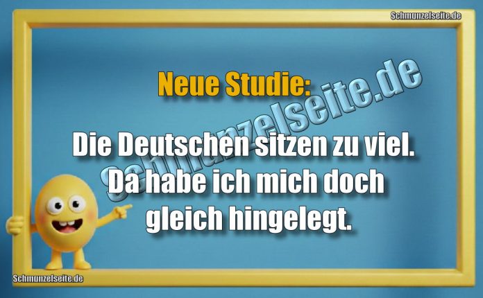 Neue Studie: Die Deutschen sitzen zu viel. Da habe ich mich doch gleich hingelegt.