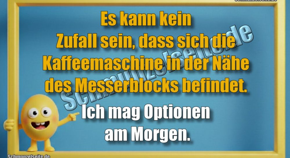Es kann kein Zufall sein, dass sich die Kaffeemaschine in der Nähe des Messerblocks befindet. Ich mag Optionen am Morgen.