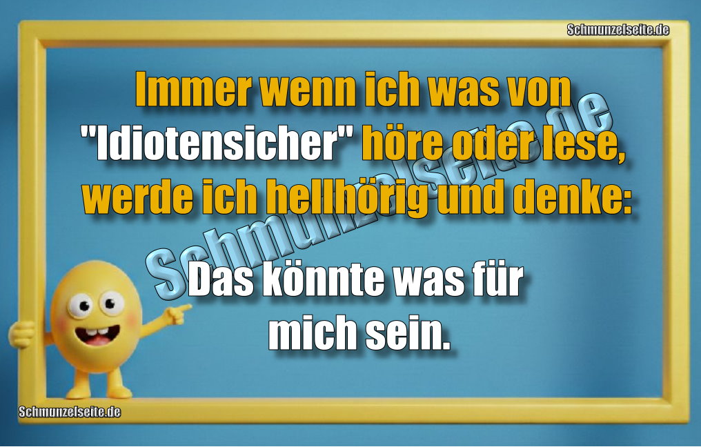 Immer wenn ich was von "Idiotensicher" höre oder lese, werde ich hellhörig und denke: Das könnte was für mich sein.