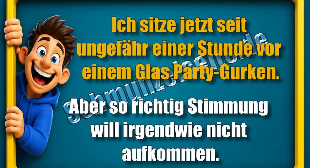 Ich sitze jetzt seit ungefähr einer Stunde vor einem Glas Party-Gurken. Aber so richtig Stimmung will irgendwie nicht aufkommen.