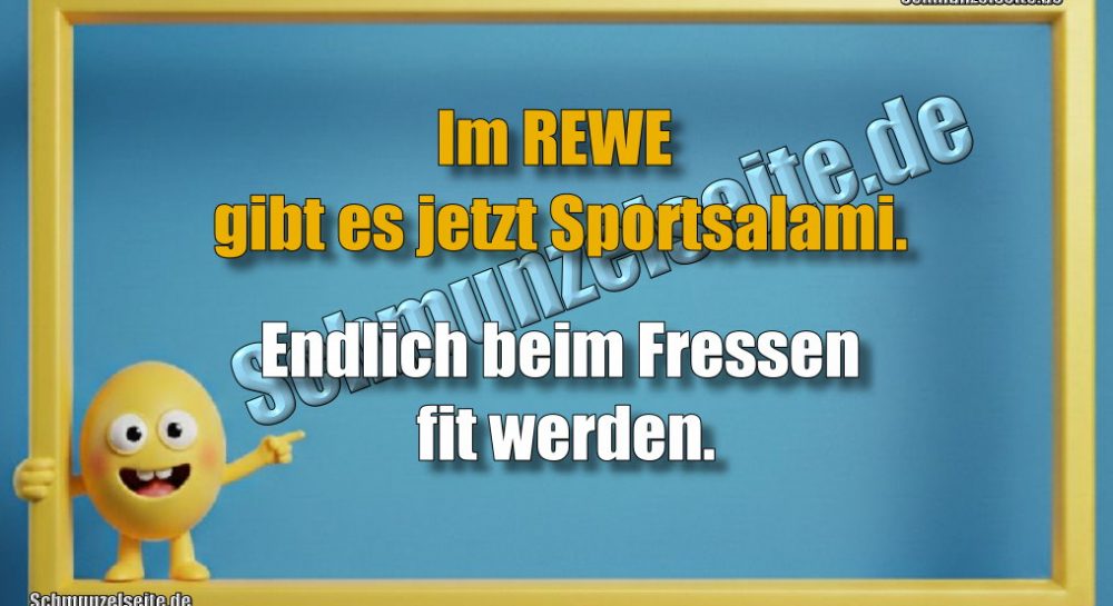 Im REWE gibt es jetzt Sportsalami. Endlich beim Fressen fit werden.