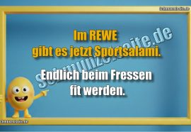 Im REWE gibt es jetzt Sportsalami. Endlich beim Fressen fit werden.