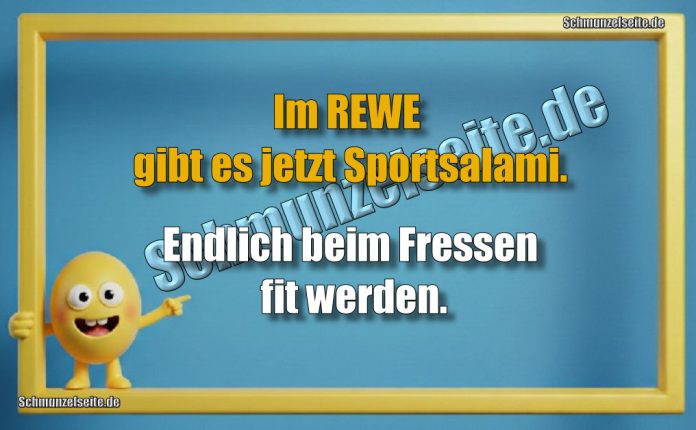 Im REWE gibt es jetzt Sportsalami. Endlich beim Fressen fit werden.