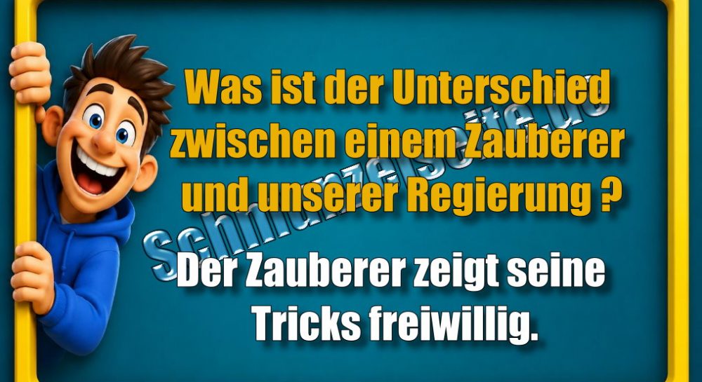 Was ist der Unterschied zwischen einem Zauberer und unserer Regierung? Der Zauberer zeigt seine Tricks freiwillig.