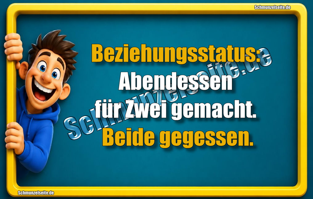 Beziehungsstatus: Abendessen für Zwei gemacht. Beide gegessen.