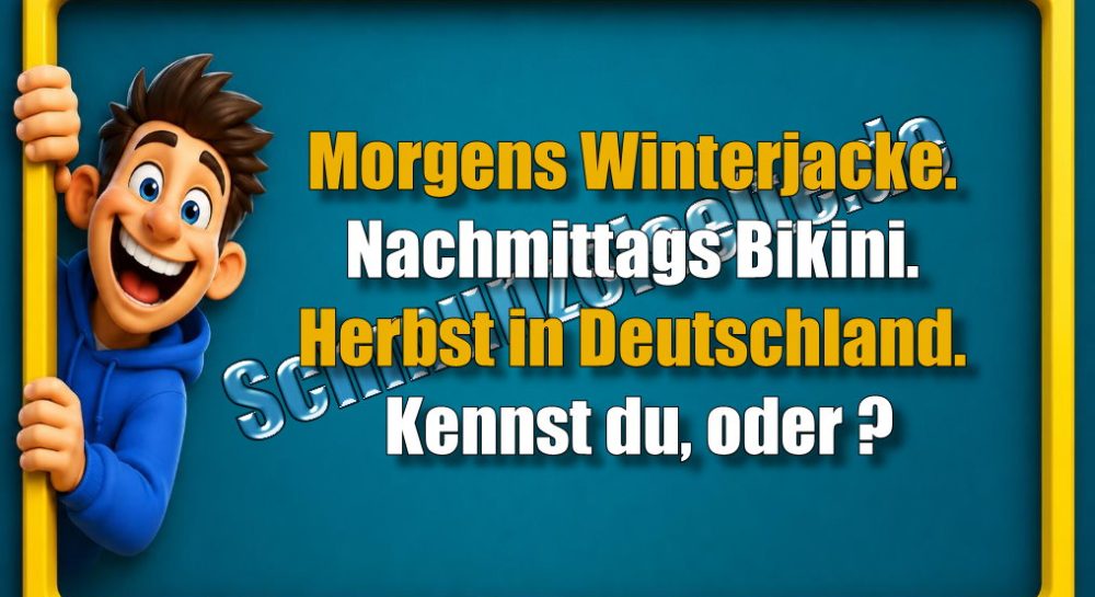 Morgens Winterjacke. Nachmittags Bikini. Herbst in Deutschland. Kennst du, oder?