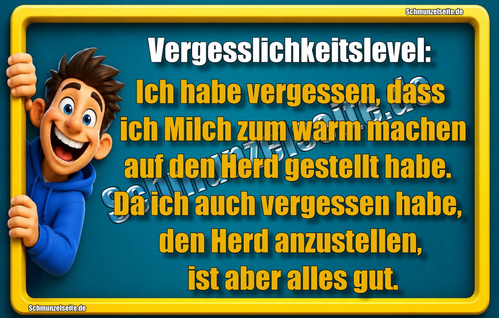 Vergesslichkeitslevel: Ich habe vergessen, dass ich Milch zum warm machen auf den Herd gestellt habe. Da ich auch vergessen habe, den Herd anzustellen, ist aber alles gut.