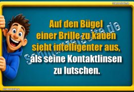 Auf den Bügel einer Brille zu kauen sieht intelligenter aus, als seine Kontaktlinsen zu lutschen.