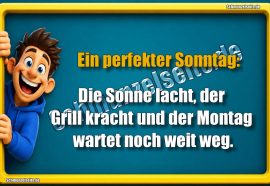 Ein perfekter Sonntag: Die Sonne lacht, der Grill kracht und der Montag wartet noch weit weg.